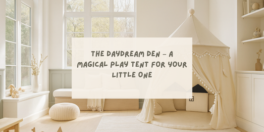 The Daydream Den – A Magical Play Tent for Your Little One