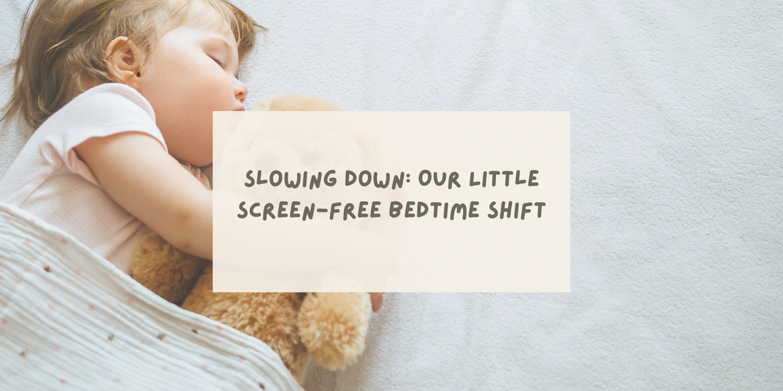Slowing Down: Our Little Screen-Free Bedtime Shift