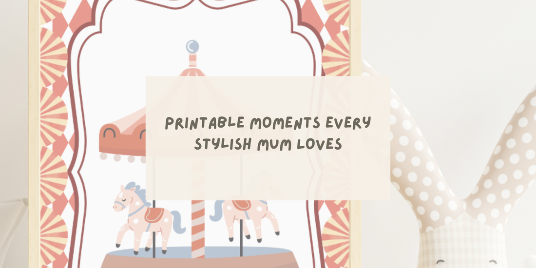 Printable Moments Every Stylish Mum Loves